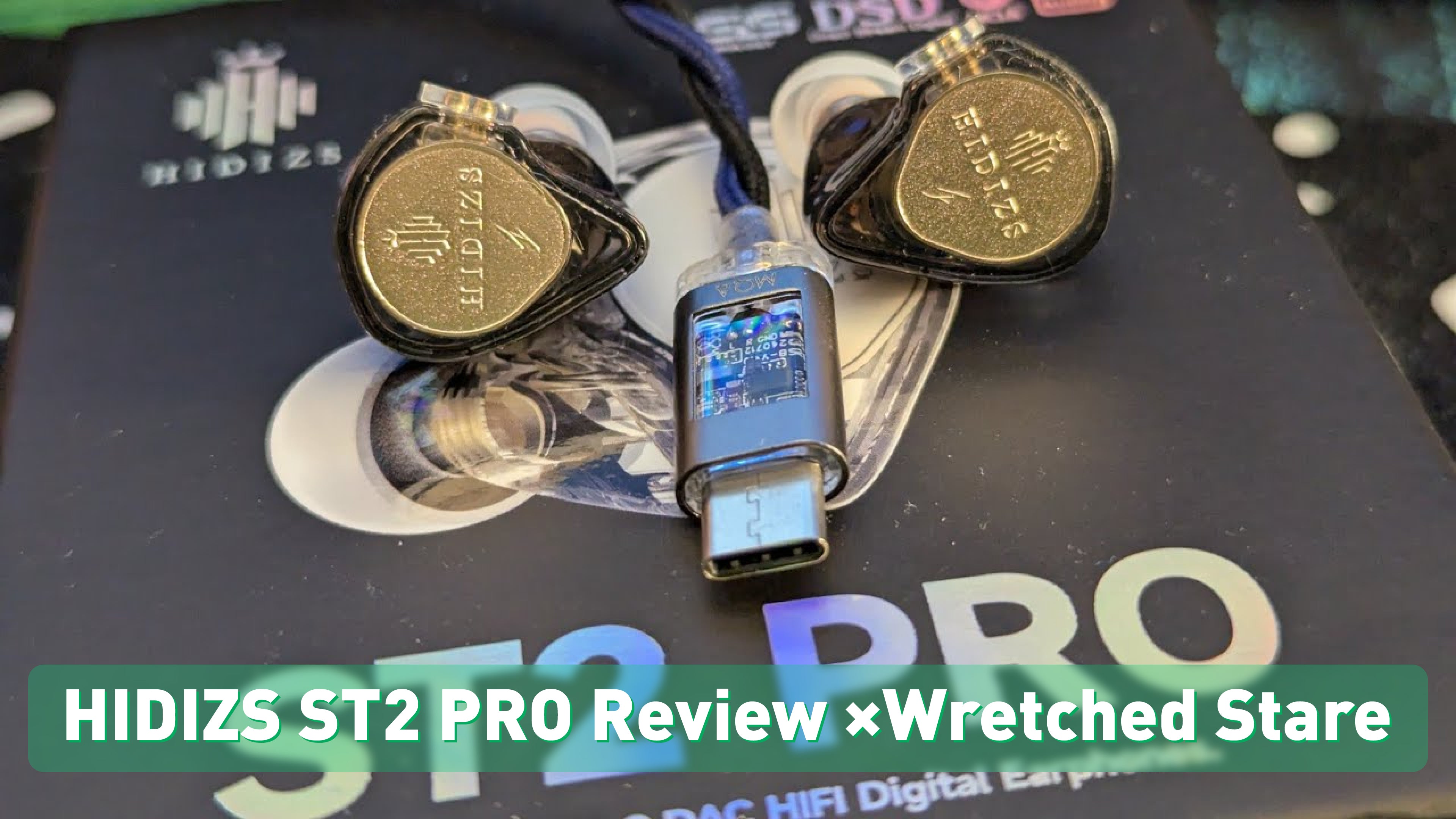 HIDIZS ST2 PRO Review -Wretched Stare