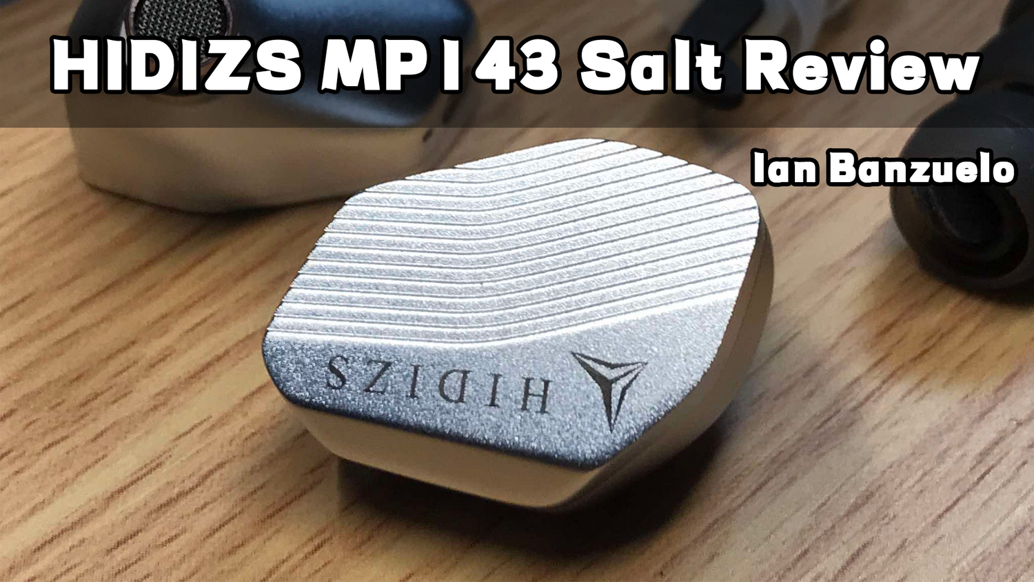 HIDIZS MP143 Salt Review - Ian Banzuelo