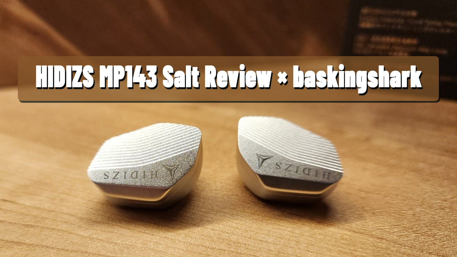 HIDIZS MP143 Salt Review - baskingshark